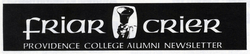 Black and white banner with the text 'friar crier' in a stylized font. Between the words 'friar' and 'crier,' there is an image of a friar holding a bell. Below this, in smaller text, it reads 'PROVIDENCE COLLEGE ALUMNI NEWSLETTER.'